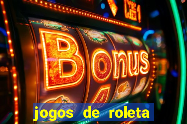 jogos de roleta que ganha dinheiro