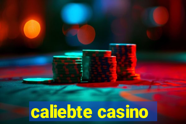 caliebte casino