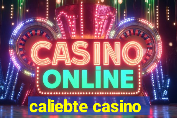 caliebte casino