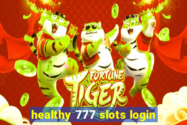 healthy 777 slots login