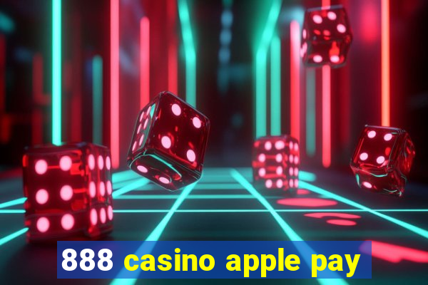 888 casino apple pay