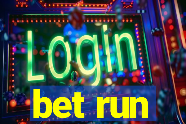 bet run