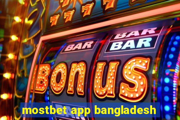 mostbet app bangladesh