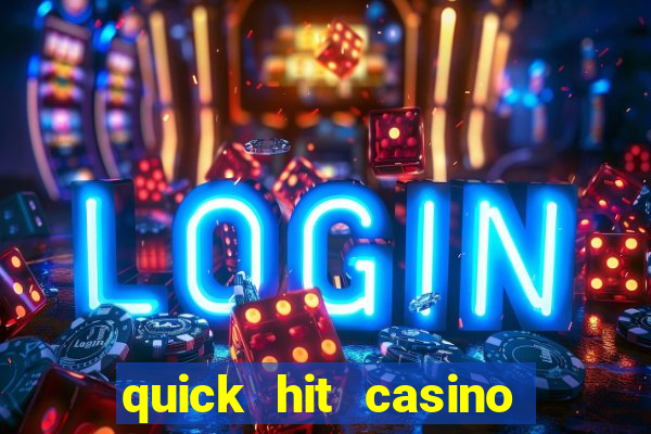 quick hit casino slots games