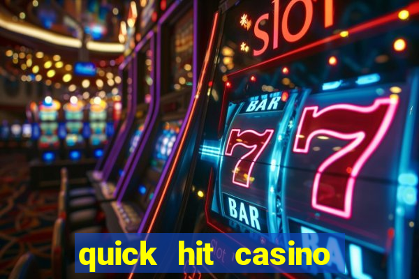 quick hit casino slots games