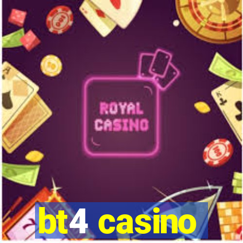 bt4 casino