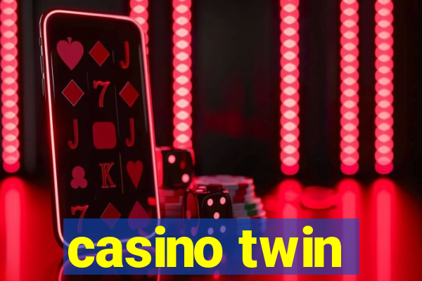 casino twin