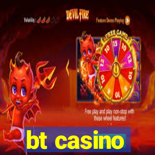 bt casino