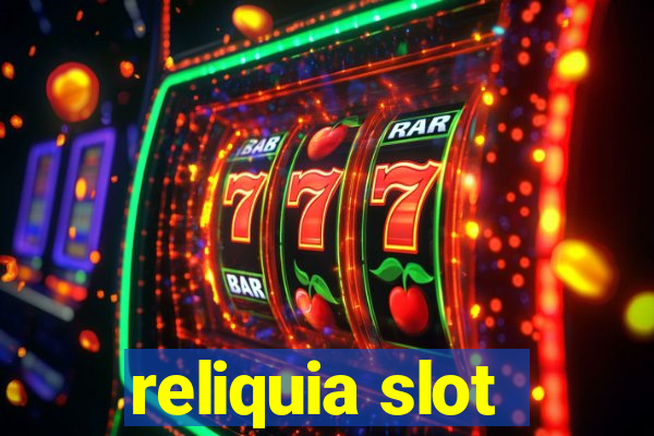 reliquia slot