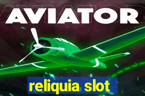 reliquia slot