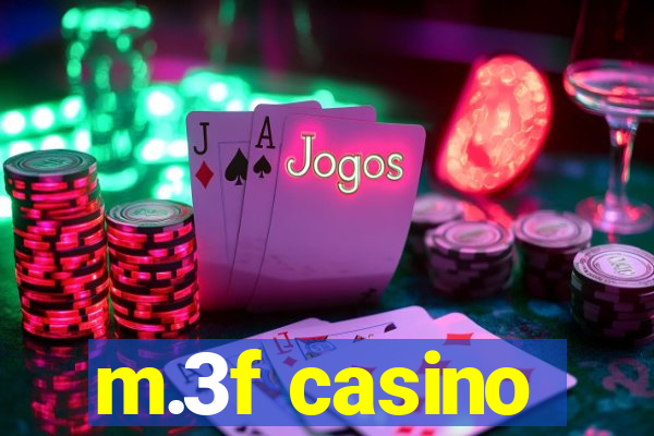 m.3f casino