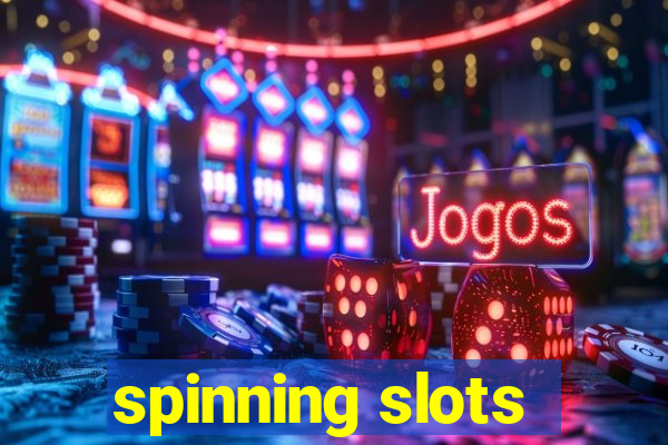 spinning slots