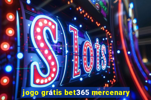 jogo grátis bet365 mercenary