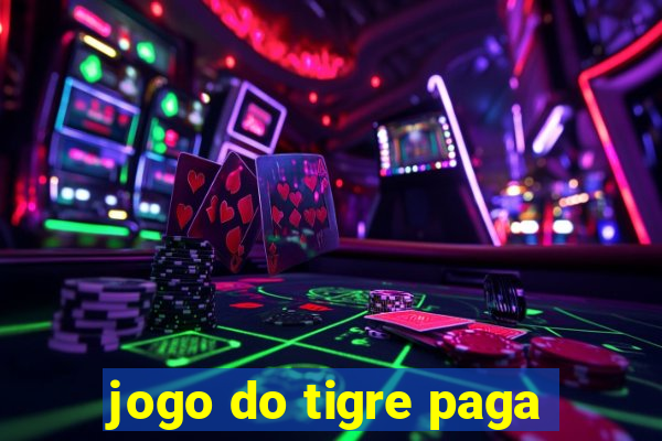 jogo do tigre paga