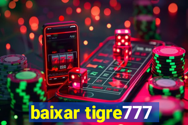 baixar tigre777