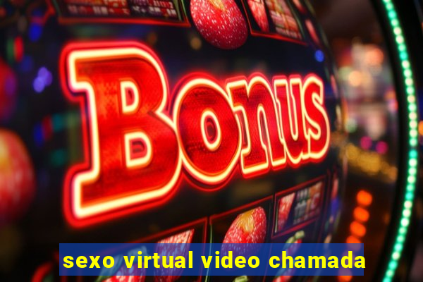 sexo virtual video chamada