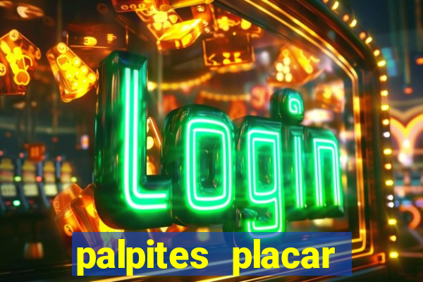 palpites placar jogos de hoje