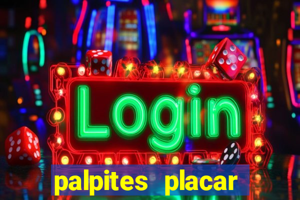 palpites placar jogos de hoje