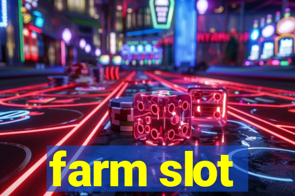 farm slot