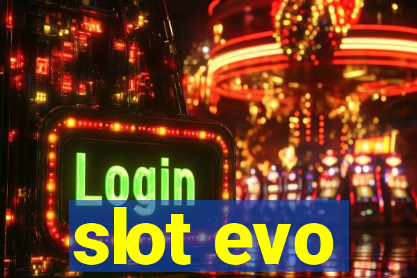 slot evo