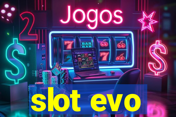 slot evo