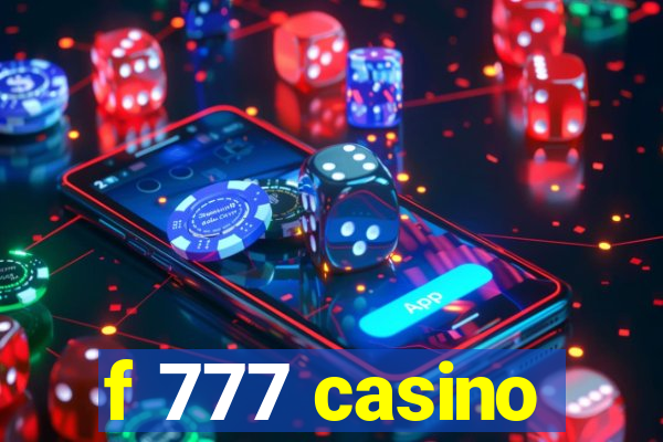 f 777 casino