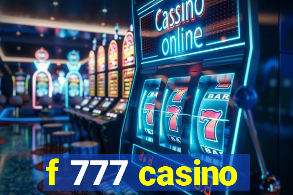 f 777 casino