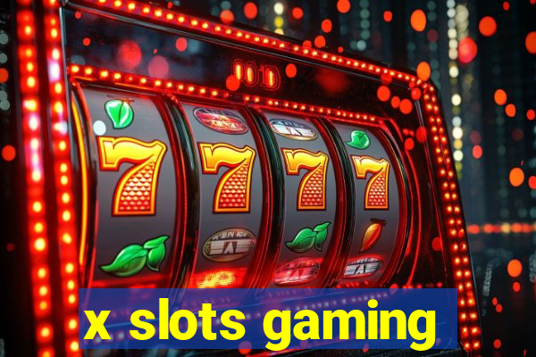 x slots gaming