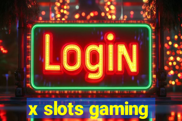 x slots gaming