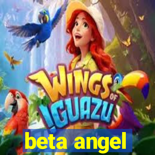 beta angel