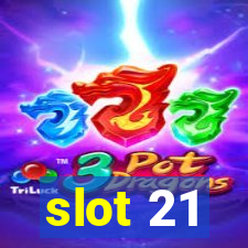 slot 21