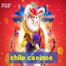 chile casinos