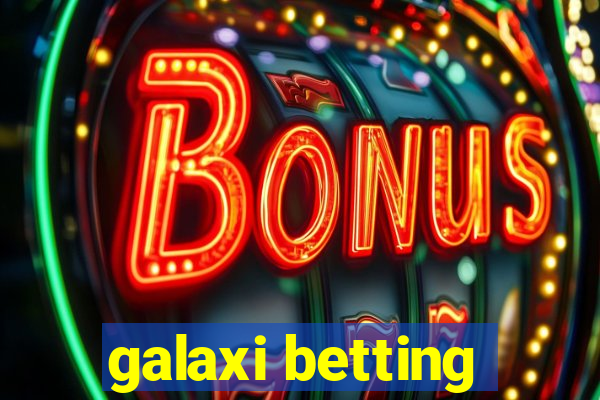 galaxi betting