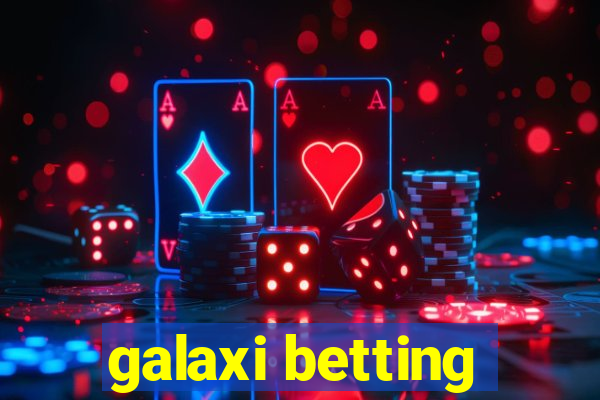 galaxi betting