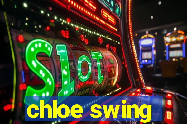 chloe swing