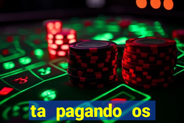 ta pagando os melhores slots