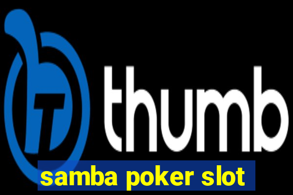 samba poker slot