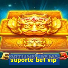 suporte bet vip