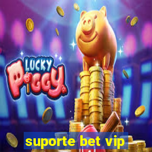 suporte bet vip