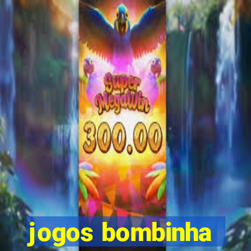 jogos bombinha