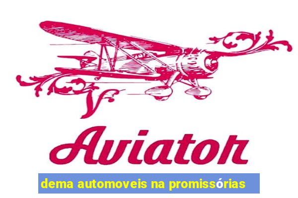 dema automoveis na promissórias