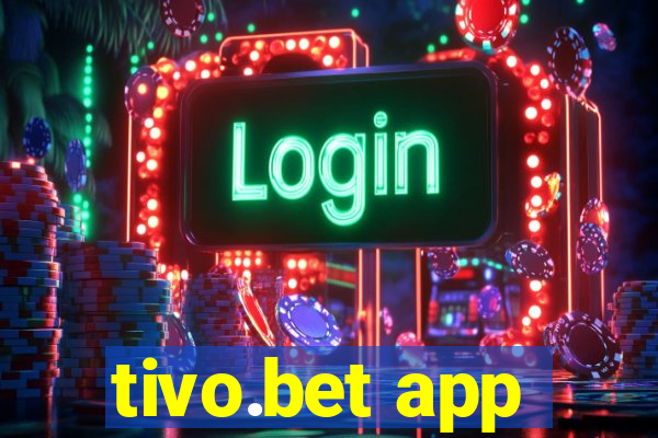 tivo.bet app