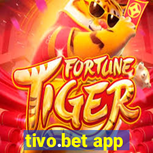 tivo.bet app