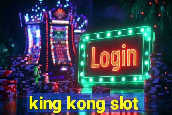 king kong slot