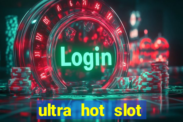 ultra hot slot free play