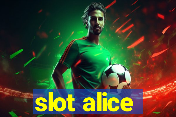 slot alice