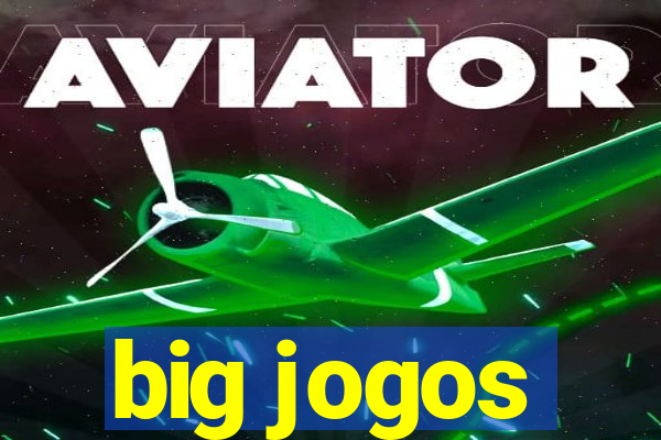 big jogos