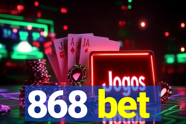 868 bet