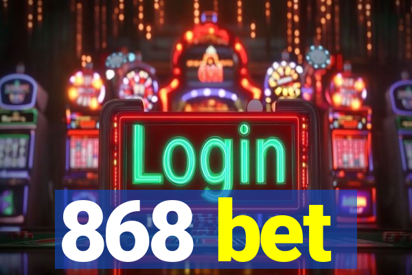 868 bet