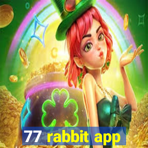 77 rabbit app